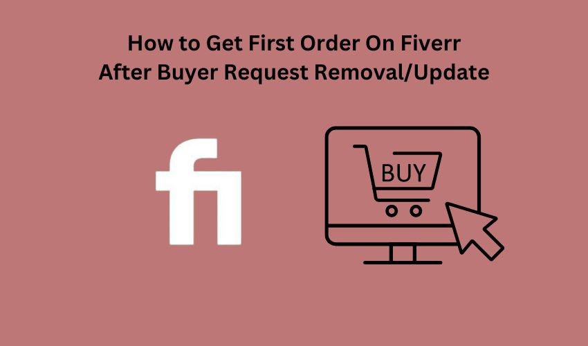 How to Get First Order On Fiverr